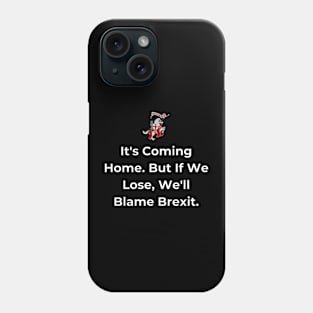 Euro 2024 - It's Coming Home. But If We Lose, We'll Blame Brexit. Horse. Phone Case