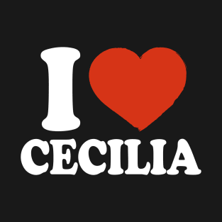 I Love Cecilia T-Shirt