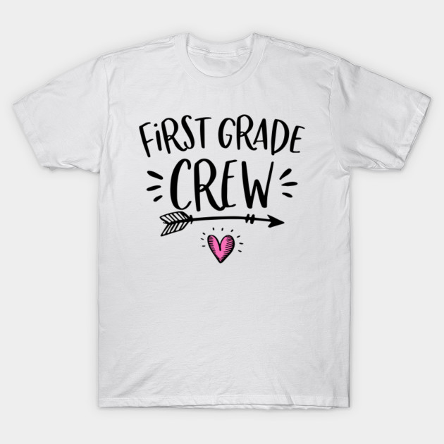 First Grade Crew 1st Grade Teacher Shirt Squad First Grade