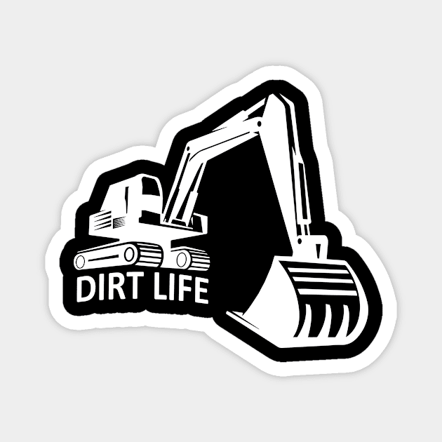 Excavator excavator operator Dirt Life Magnet by HBfunshirts