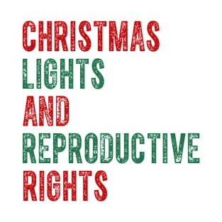 Christmas Lights and Reproductive Rights T-Shirt