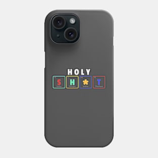 Funny Science Periodic Table Lol Holy Shit Phone Case