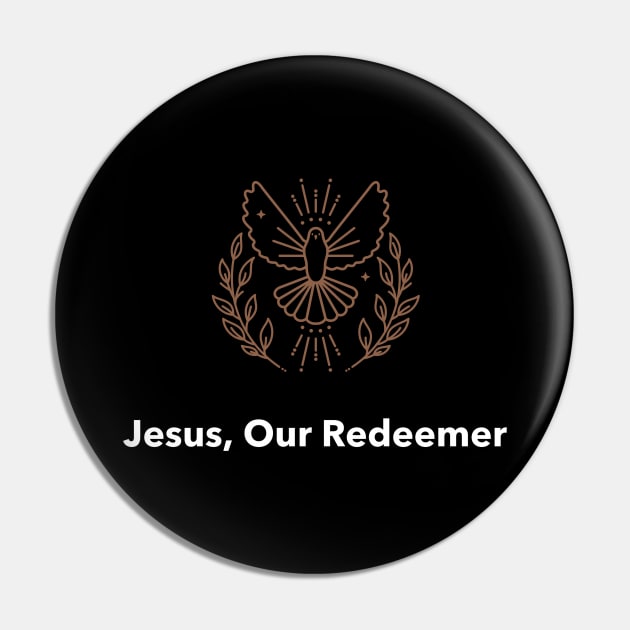 Jesus, Our Redeemer Pin by Kitty's Teez