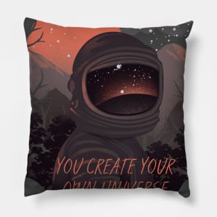 You create your own universe Pillow