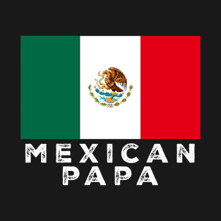 Mexican Papa Flag T-Shirt