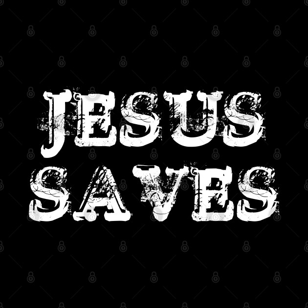 Jesus Saves - Vintage Distressed - Christian Quotes - Jesus Saves - Phone Case