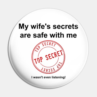 My Wife's Secrets Are Safe With Me Pin