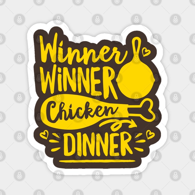 Winner Winner Chicken Dinner Magnet by DetourShirts