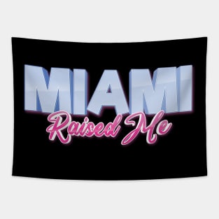 Miami Raised Me Florida Tapestry