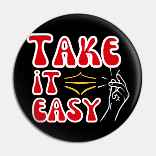 Take It easy vibes, Embrace the Easy Life, motivation Pin