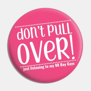 Don't pull over (white) Pin