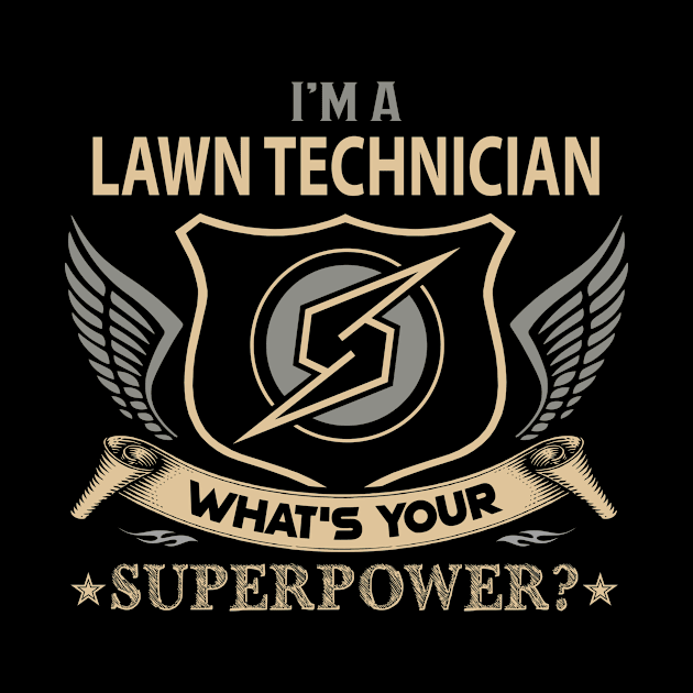 Lawn Technician T Shirt - Superpower Gift Item Tee by Cosimiaart