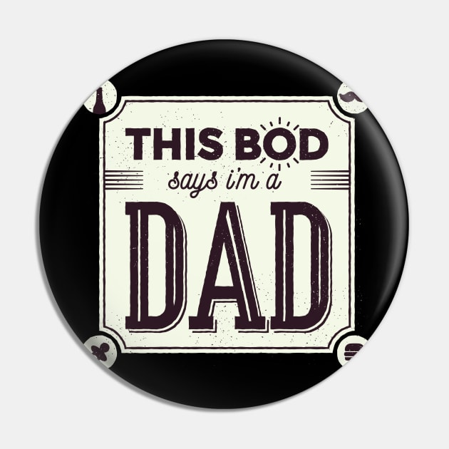 This Bod says im a dad Pin by madeinchorley