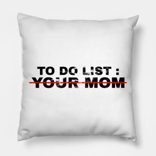 To Do List Your Mom - grunge Pillow