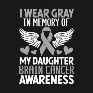 In Memory Of My Daughter Brain Cancer Tumor Gray Ribbon T-Shirt