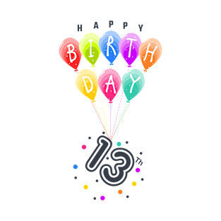 Happy Thirteenth / 13th Birthday With Colorful Balloons - Celebration T-Shirt