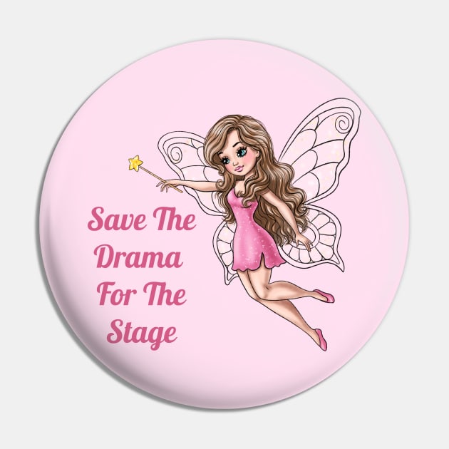 Save The Drama For The Stage Fairy Pin by AGirlWithGoals