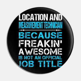 Measurement Technician Freaking Awesome Pin