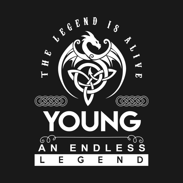 Young Name T Shirt - The Legend Is Alive - Young An Endless Legend Dragon Gift Item by riogarwinorganiza