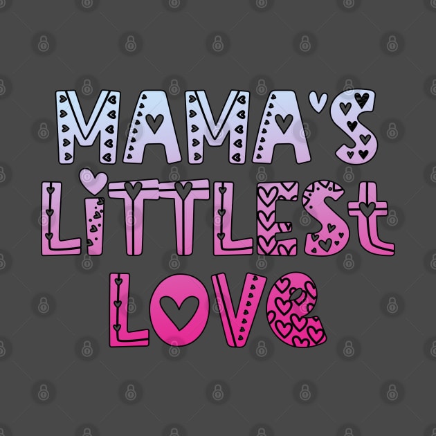 Mama's Littlest Love by Del Doodle Design