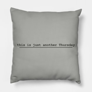 this is just another Thursday Pillow