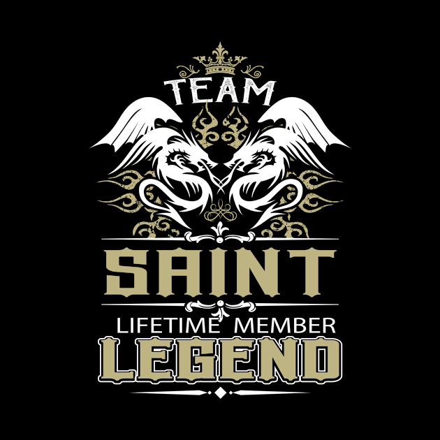 Saint Name T Shirt -  Team Saint Lifetime Member Legend Name Gift Item Tee by yalytkinyq