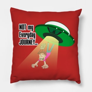 not my everyday journey - UFO Pillow