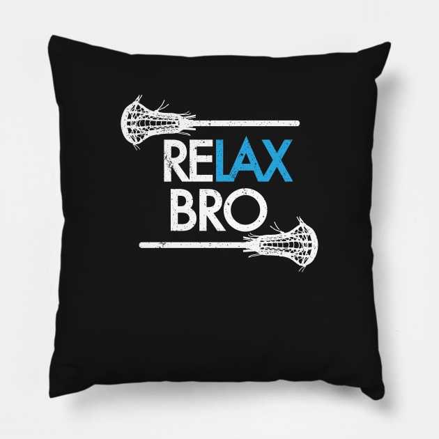 ReLAX Bro! Funny American Lacrosse Shirts & Gifts Pillow by teemaniac