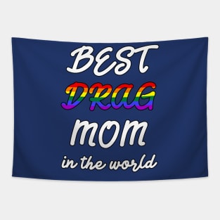 Best Drag Mom in the World Tapestry