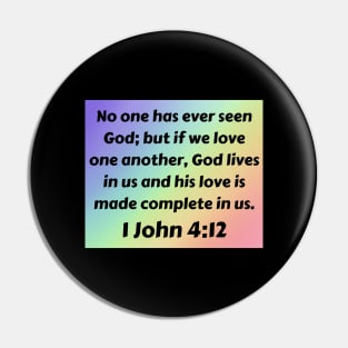 Bible Verse 1 John 4:12 Pin