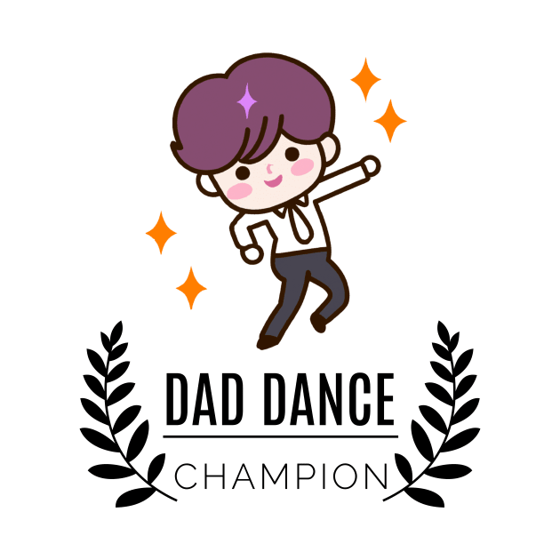 Dad Dance Champion by LexieLou