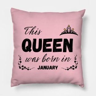 Queen Born in january Pillow