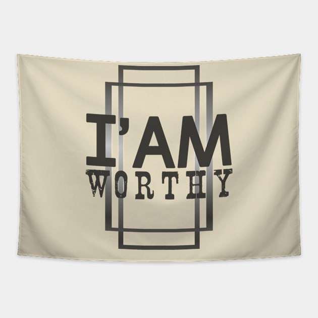 I' Am Worthy Mind Strength Tapestry by Markyartshop