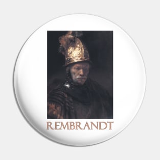 The Man with the Golden Helmet by Rembrandt van Rijn Pin