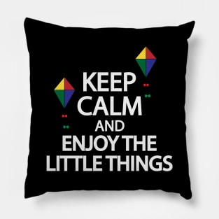 Keep calm and enjoy the little things Pillow