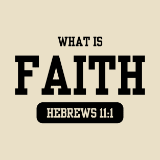 Hebrews 11:1 T-Shirt