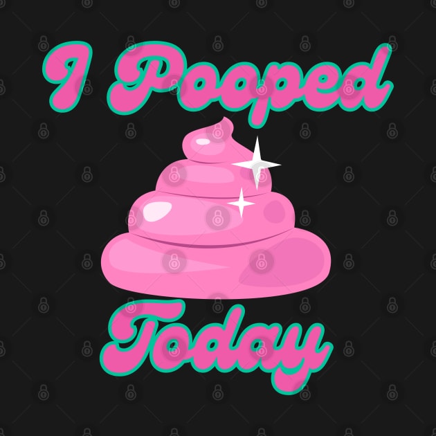 I Pooped Today #10 by BloomInOctober