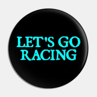 let's go racing Pin