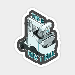 Mobile X-ray “this is how I roll” isometric Magnet