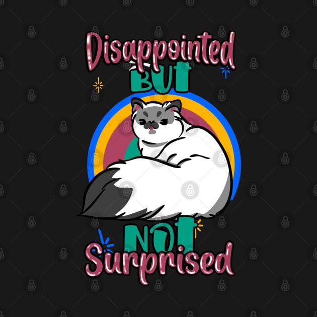 Disappointed but nor surprised cat.. by Maquia's Dreams