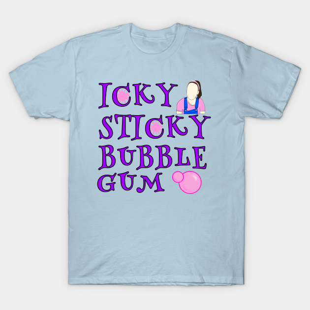 Icky Sticky bubble gum Msrachel T Shirt TeePublic