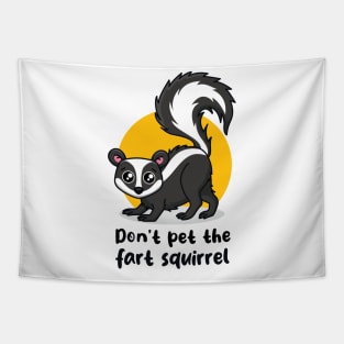 Don't pet the fart squirrel (on light colors) Tapestry