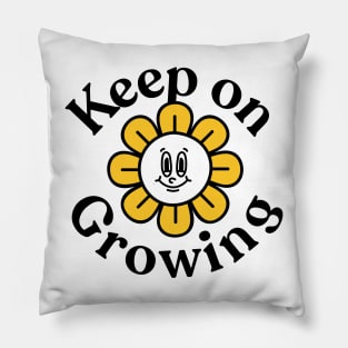 Keep on growing Pillow