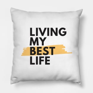 Living my best life Pillow