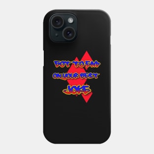 Your Best Joke Phone Case