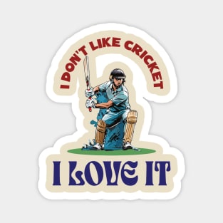 I love cricket Magnet