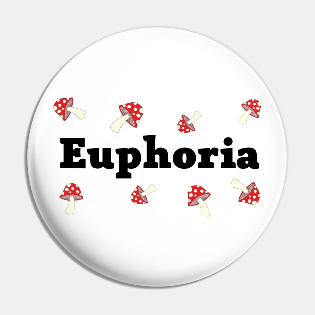 Euphoria Pin by Mushroom Master