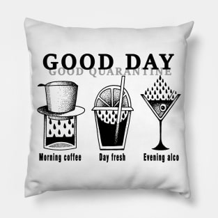 Good Day - No quarantine Pillow