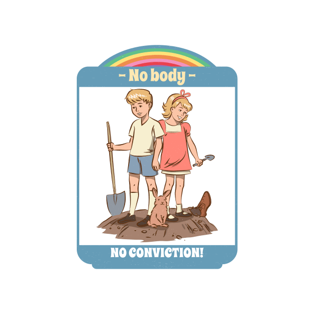 Dark Humor Vintage Graphic Shirt - No Body, No Conviction by RecoveryTees