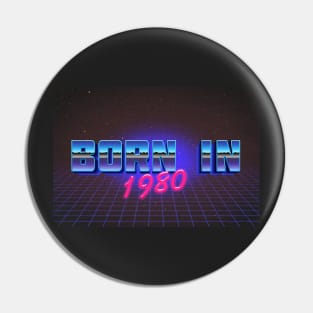 Born In 1980 ∆∆∆ Retro Outrun Birthday Design Pin
